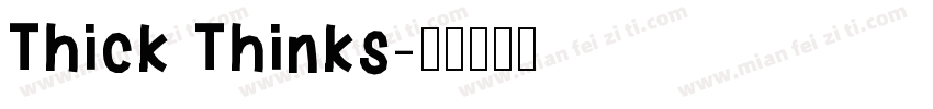 Thick Thinks字体转换